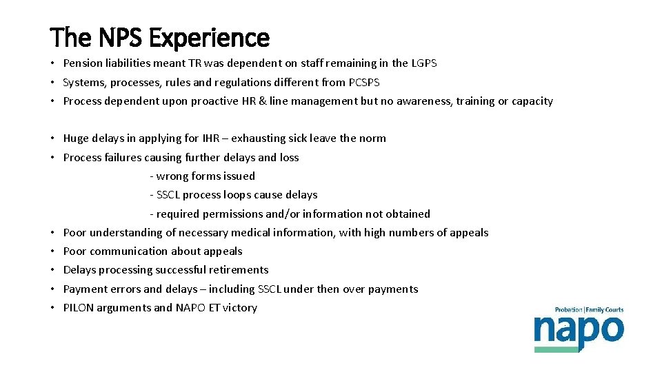 The NPS Experience • Pension liabilities meant TR was dependent on staff remaining in