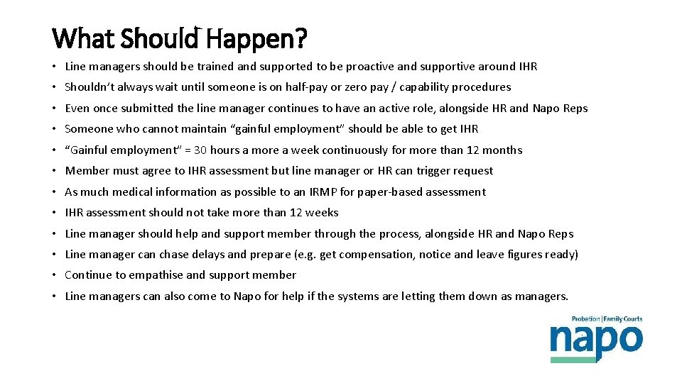 What Should Happen? • Line managers should be trained and supported to be proactive