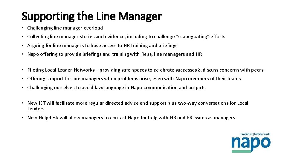 Supporting the Line Manager • Challenging line manager overload • Collecting line manager stories