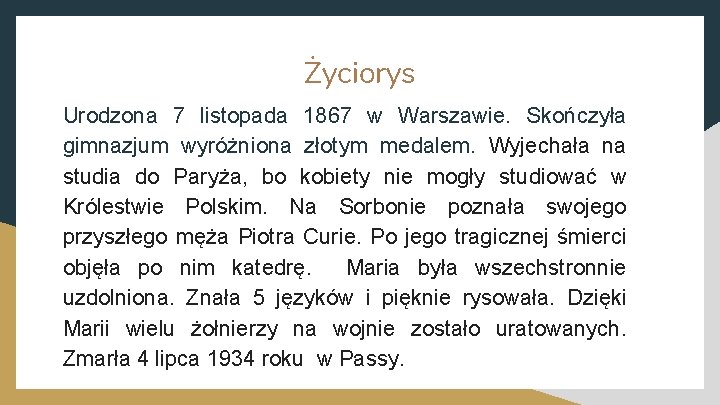 Życiorys Urodzona 7 listopada 1867 w Warszawie. Skończyła gimnazjum wyróżniona złotym medalem. Wyjechała na