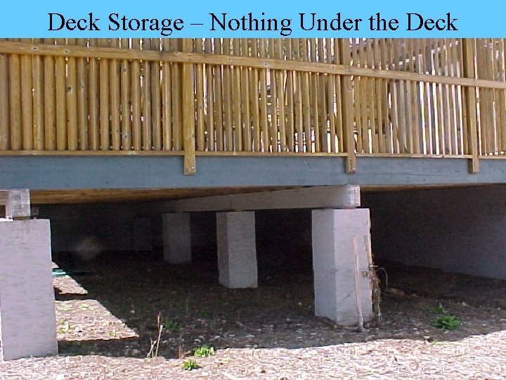 Deck Storage – Nothing Under the Deck 