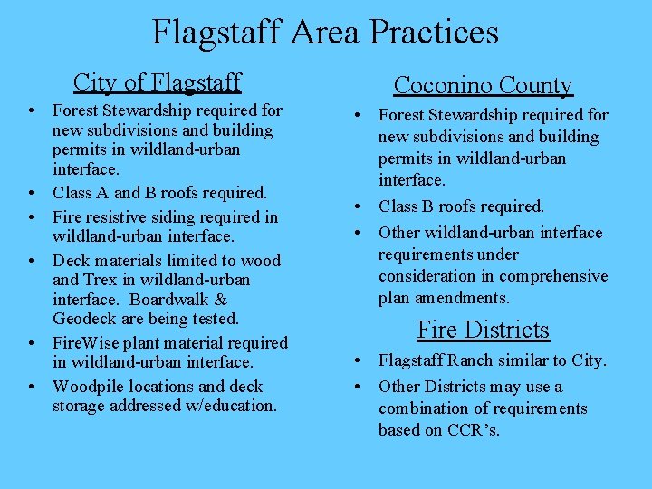 Flagstaff Area Practices City of Flagstaff Coconino County • Forest Stewardship required for new