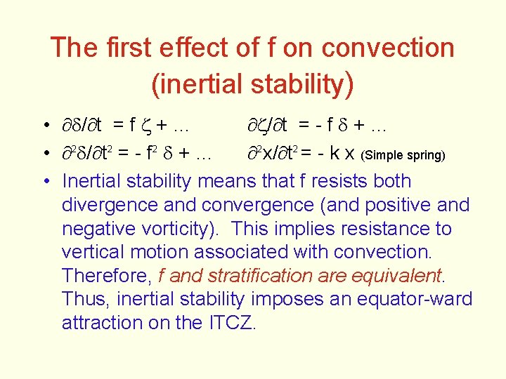 The first effect of f on convection (inertial stability) • / t = f