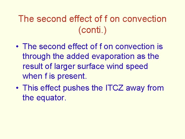 The second effect of f on convection (conti. ) • The second effect of