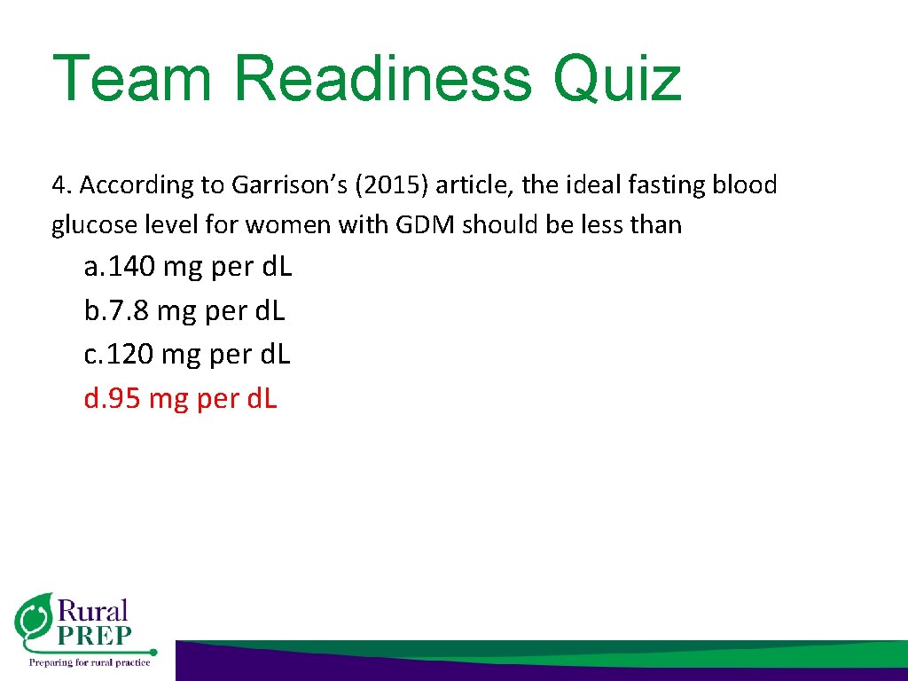 Team Readiness Quiz 4. According to Garrison’s (2015) article, the ideal fasting blood glucose