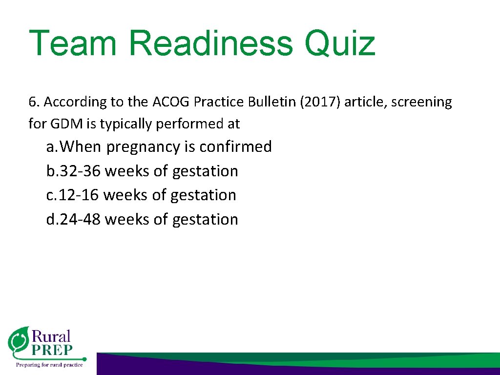 Team Readiness Quiz 6. According to the ACOG Practice Bulletin (2017) article, screening for