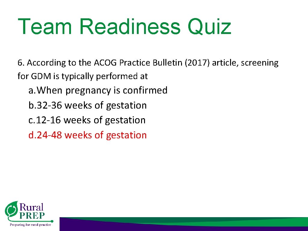 Team Readiness Quiz 6. According to the ACOG Practice Bulletin (2017) article, screening for