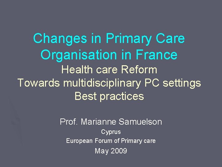 Changes in Primary Care Organisation in France Health