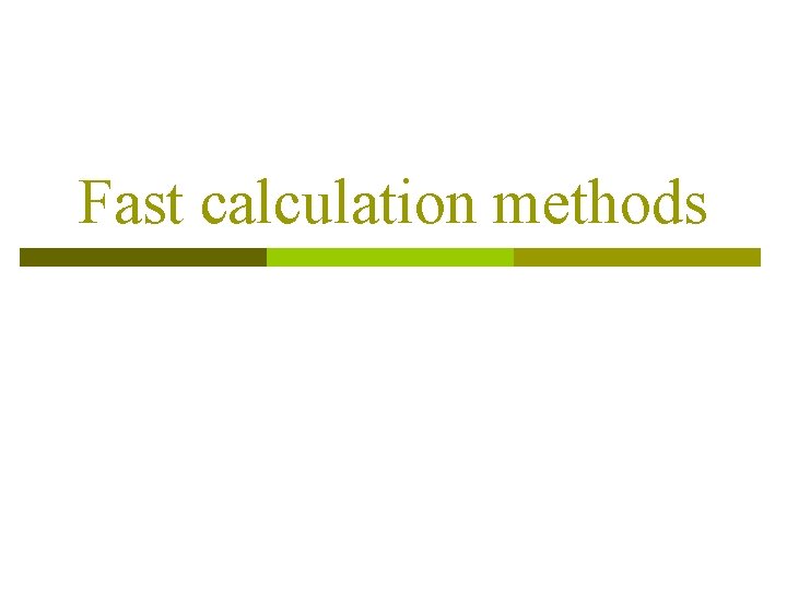 Fast calculation methods 