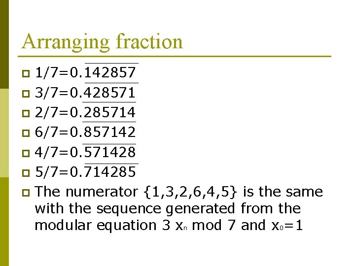 Arranging fraction 1/7=0. 142857 p 3/7=0. 428571 p 2/7=0. 285714 p 6/7=0. 857142 p