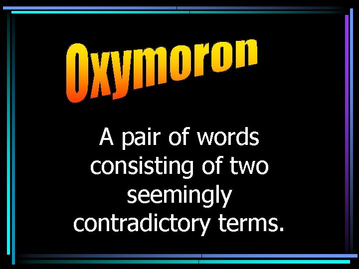 A pair of words consisting of two seemingly contradictory terms. 