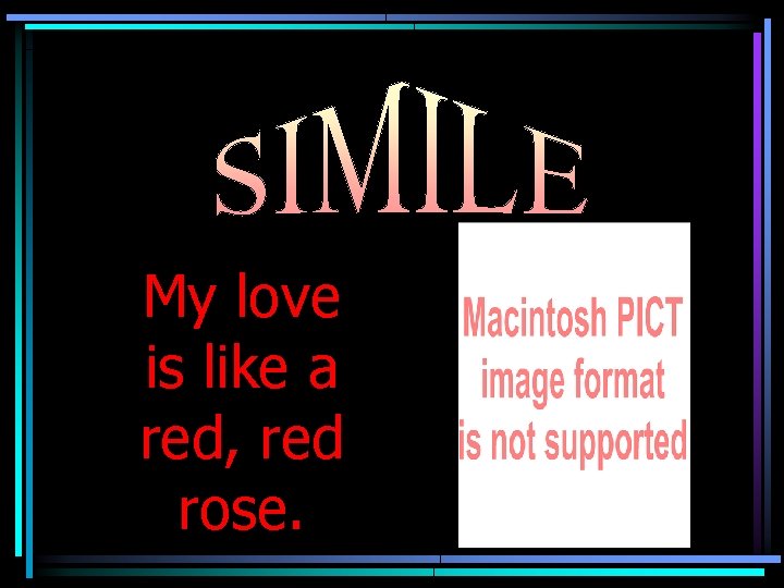 My love is like a red, red rose. 