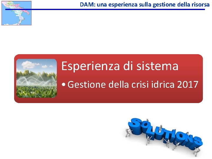 DAM: una esperienza sulla gestione della risorsa Esperienza di sistema • Gestione della crisi