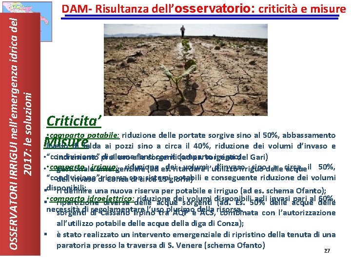 OSSERVATORI IRRIGUI nell’emergenza idrica del 2017: le soluzioni DAM- Risultanza dell’osservatorio: criticità e misure