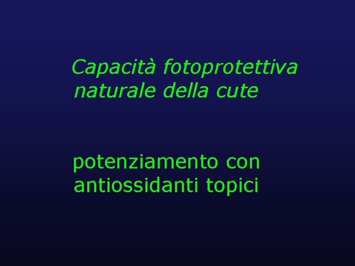 Capacità fotoprotettiva naturale della cute potenziamento con antiossidanti topici 