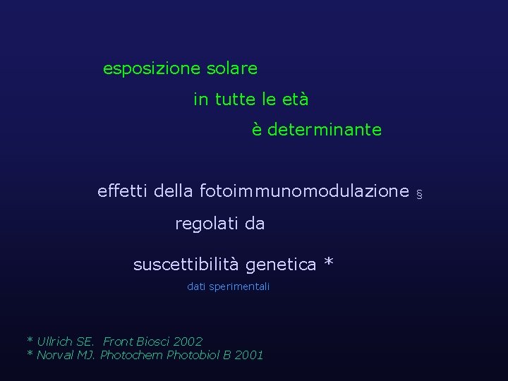 esposizione solare in tutte le età è determinante effetti della fotoimmunomodulazione regolati da suscettibilità