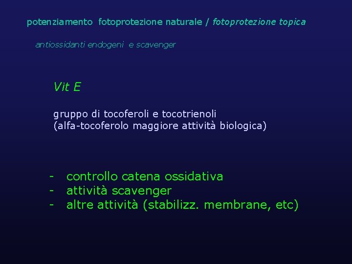 potenziamento fotoprotezione naturale / fotoprotezione topica antiossidanti endogeni e scavenger Vit E gruppo di