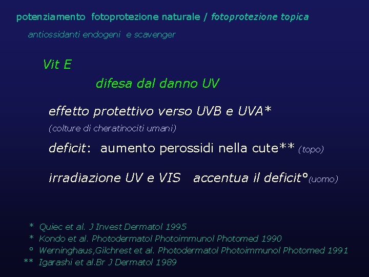 potenziamento fotoprotezione naturale / fotoprotezione topica antiossidanti endogeni e scavenger Vit E difesa dal