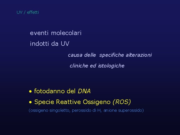 UV / effetti eventi molecolari indotti da UV causa delle specifiche alterazioni cliniche ed