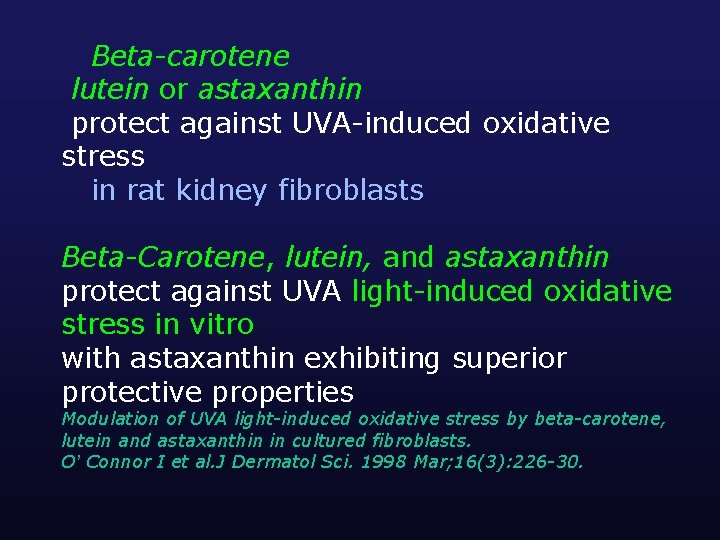 Beta-carotene lutein or astaxanthin protect against UVA-induced oxidative stress in rat kidney fibroblasts Beta-Carotene,