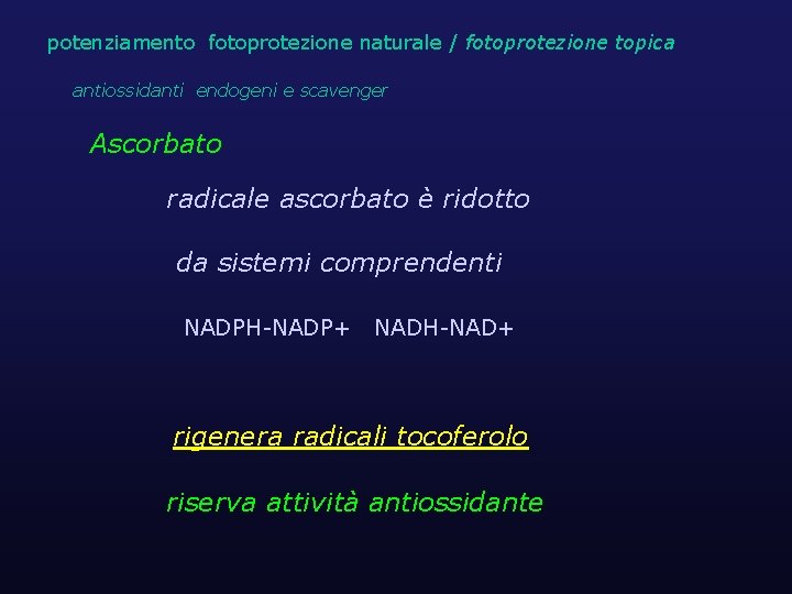 potenziamento fotoprotezione naturale / fotoprotezione topica antiossidanti endogeni e scavenger Ascorbato radicale ascorbato è