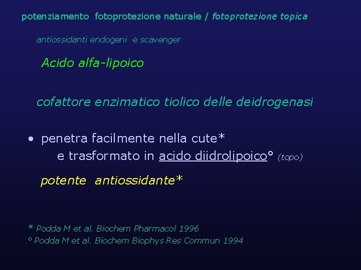 potenziamento fotoprotezione naturale / fotoprotezione topica antiossidanti endogeni e scavenger Acido alfa-lipoico cofattore enzimatico