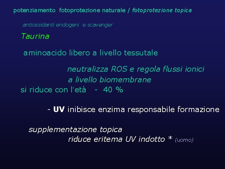 potenziamento fotoprotezione naturale / fotoprotezione topica antiossidanti endogeni e scavenger Taurina aminoacido libero a