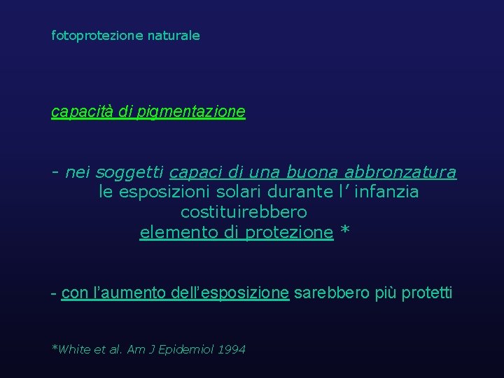 fotoprotezione naturale capacità di pigmentazione - nei soggetti capaci di una buona abbronzatura le