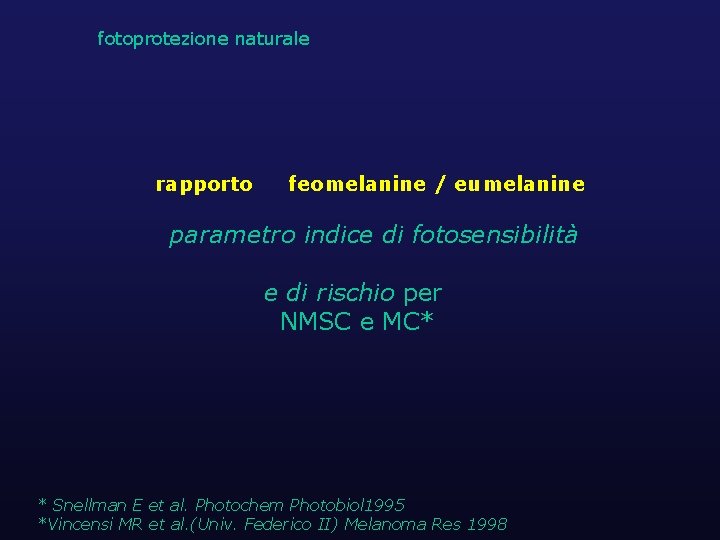 fotoprotezione naturale rapporto feomelanine / eumelanine parametro indice di fotosensibilità e di rischio per