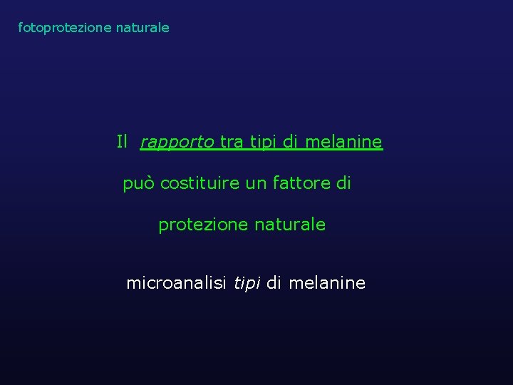 fotoprotezione naturale Il rapporto tra tipi di melanine può costituire un fattore di protezione