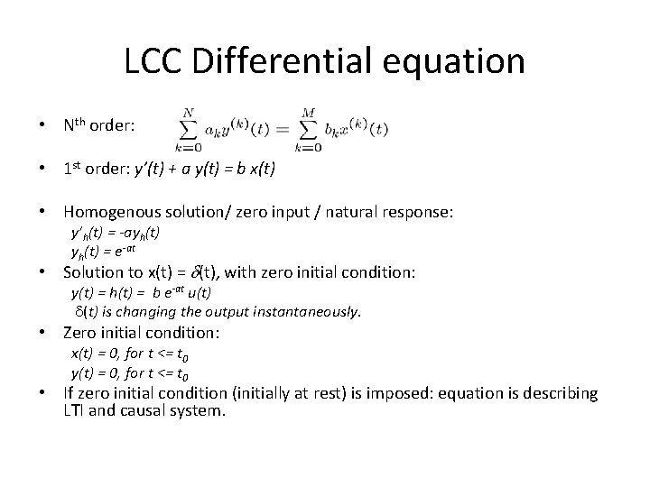 LCC Differential equation • Nth order: • 1 st order: y’(t) + a y(t) LCC Differential equation • Nth order: • 1 st order: y’(t) + a y(t)