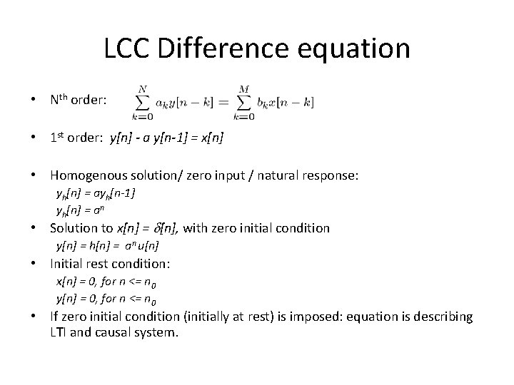 LCC Difference equation • Nth order: • 1 st order: y[n] - a y[n-1]