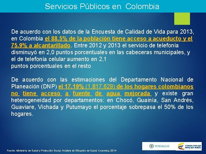 Servicios Públicos en Colombia De acuerdo con los datos de la Encuesta de Calidad