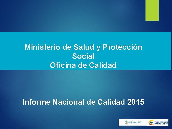 Ministerio de Salud y Protección Social Oficina de Calidad Informe Nacional de Calidad 2015