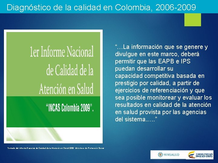 Diagnóstico de la calidad en Colombia, 2006 -2009 “…La información que se genere y