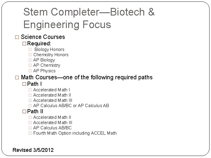 Stem Completer—Biotech & Engineering Focus � Science Courses � Required: � � � Biology
