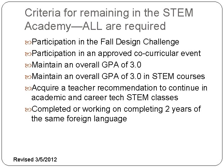 Criteria for remaining in the STEM Academy—ALL are required Participation in the Fall Design