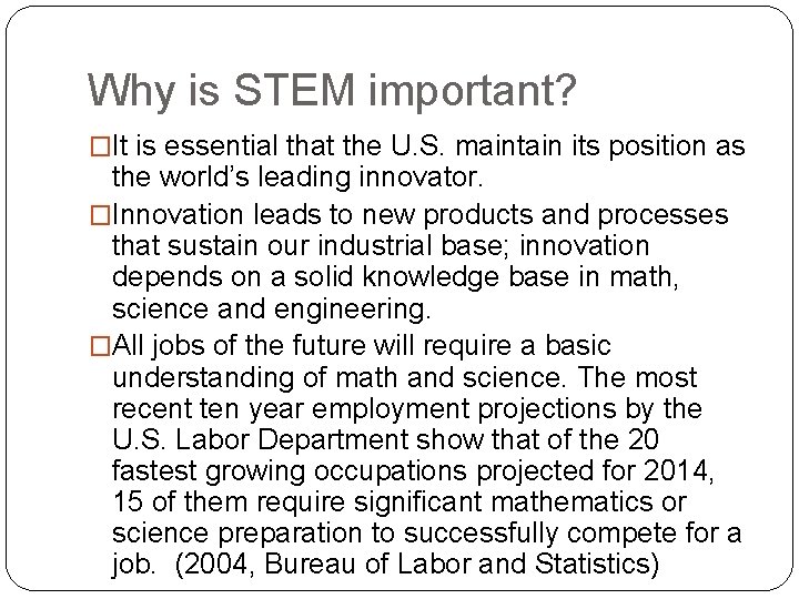 Why is STEM important? �It is essential that the U. S. maintain its position