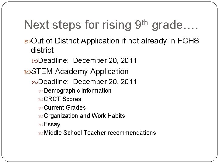 Next steps for rising 9 th grade…. Out of District Application if not already