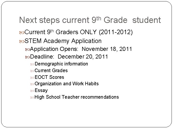 Next steps current 9 th Grade student Current 9 th Graders ONLY (2011 -2012)