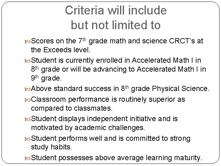 Criteria will include but not limited to Scores on the 7 th grade math