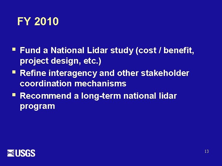 FY 2010 § § § Fund a National Lidar study (cost / benefit, project