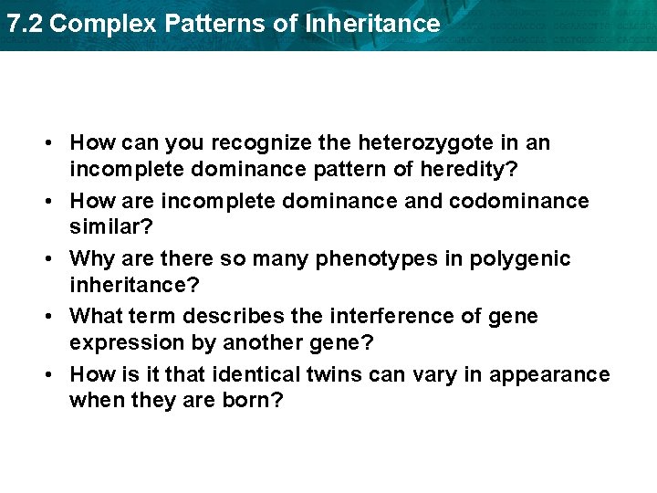 7. 2 Complex Patterns of Inheritance • How can you recognize the heterozygote in