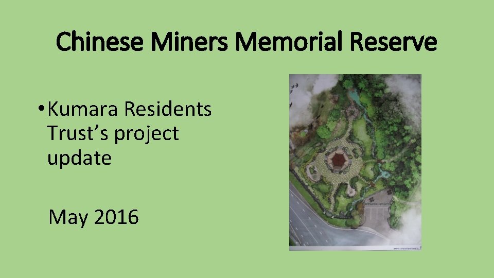 Chinese Miners Memorial Reserve • Kumara Residents Trust’s project update May 2016 