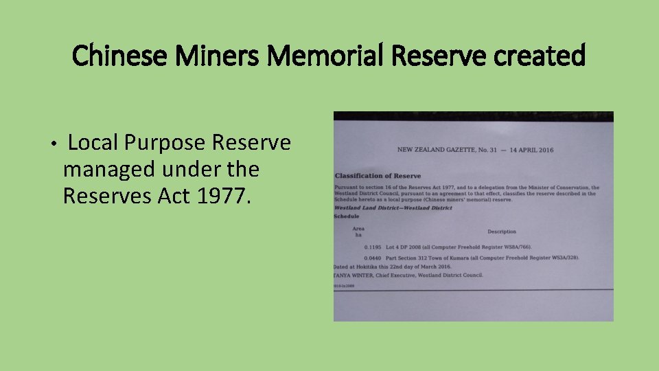 Chinese Miners Memorial Reserve created • Local Purpose Reserve managed under the Reserves Act