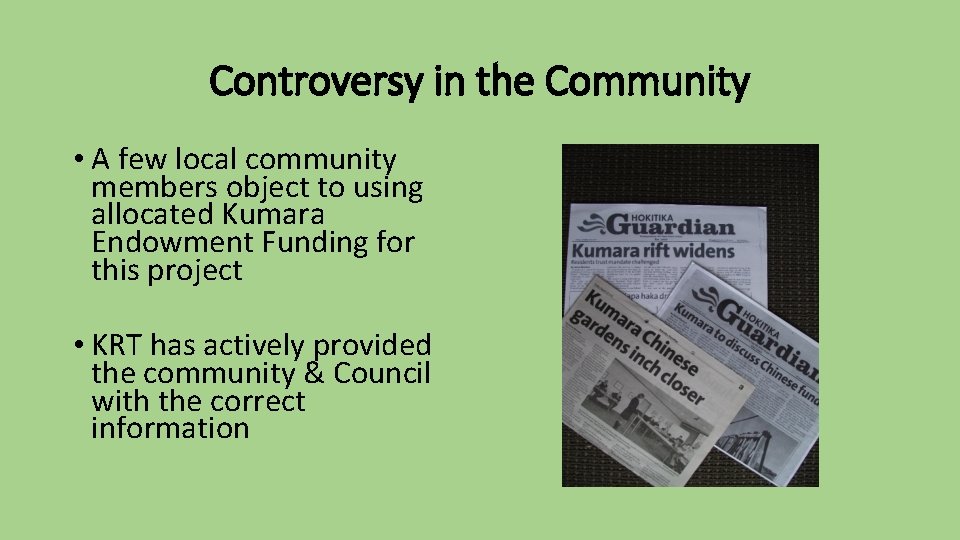 Controversy in the Community • A few local community members object to using allocated