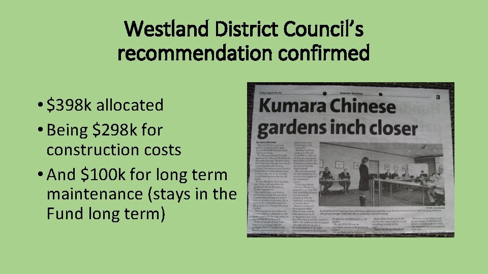 Westland District Council’s recommendation confirmed • $398 k allocated • Being $298 k for