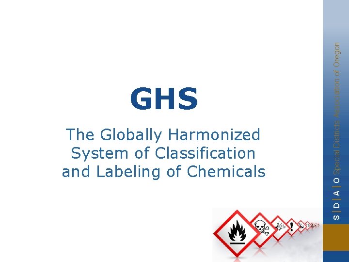 The Globally Harmonized System of Classification and Labeling of Chemicals S | D |