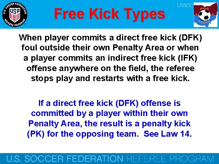 Free Kick Types When player commits a direct free kick (DFK) foul outside their