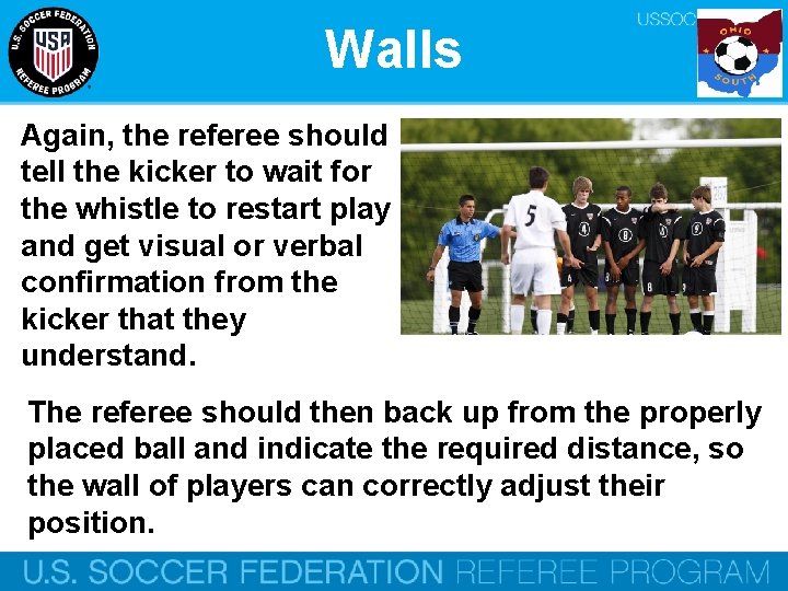Walls Again, the referee should tell the kicker to wait for the whistle to Walls Again, the referee should tell the kicker to wait for the whistle to